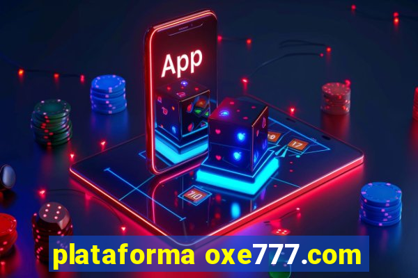 plataforma oxe777.com